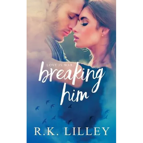 Breaking Him