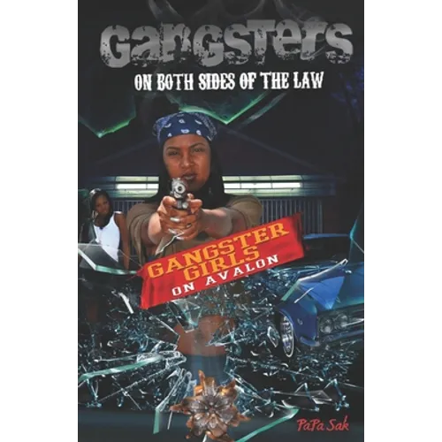 Gangsters On Both Sides of the Law: Gangster Girls On Avalon