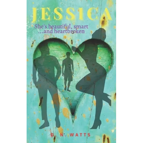 Jessica: She's beautiful, smart...and heartbroken
