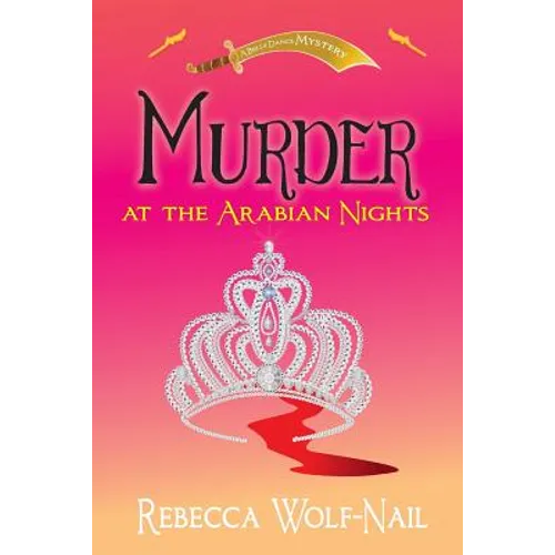 Murder at the Arabian Nights: A Belly Dance Mystery