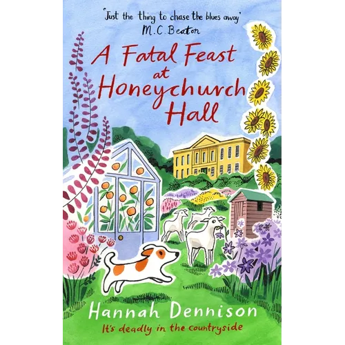 A Fatal Feast at Honeychurch Hall: An Utterly Unputdownable, Cosy, Countryside Murder Mystery