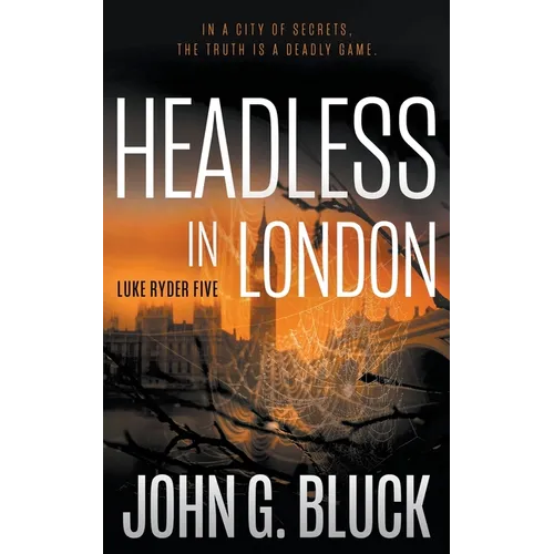 Headless In London: A Mystery Detective Thriller Series
