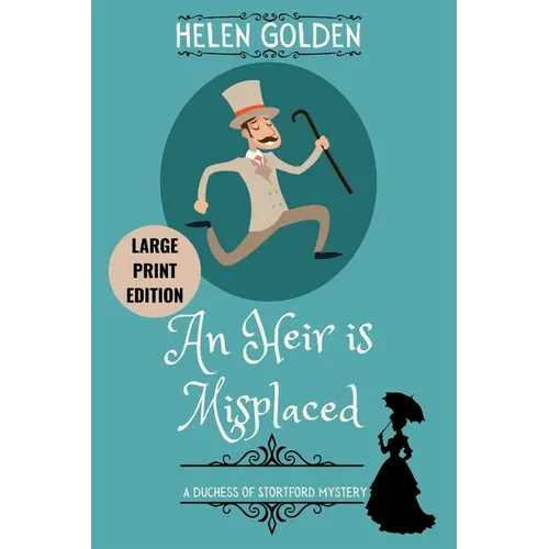An Heir is Misplaced (Large Print Edition): A Duchess of Stortford Mystery