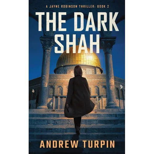 The Dark Shah: A Jayne Robinson Thriller, Book 2