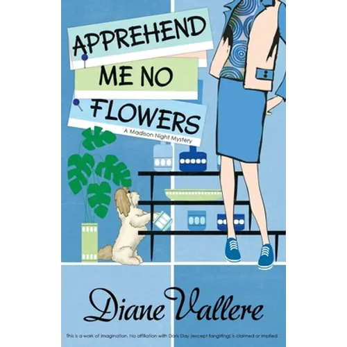 Apprehend Me No Flowers: A Madison Night Mystery