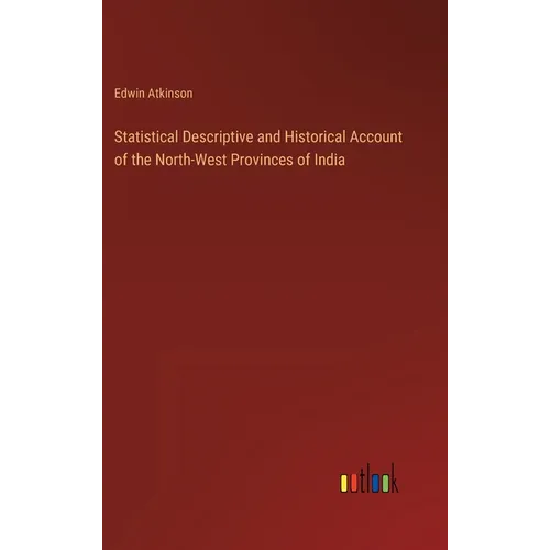 Statistical Descriptive and Historical Account of the North-West Provinces of India