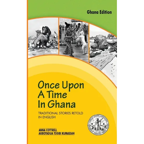 Once Upon a Time in Ghana. Traditional Ewe Stories Retold in English