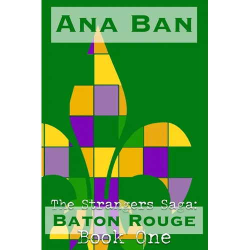 The Strangers Saga: Baton Rouge: Book One