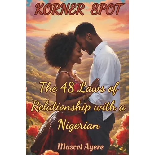 Kornerspot: The 48 Laws of Relationship with a Nigerian