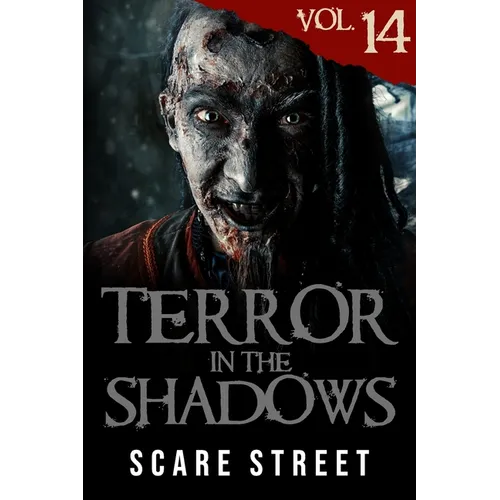 Terror in the Shadows Vol. 14: Horror Short Stories Collection with Scary Ghosts, Paranormal & Supernatural Monsters - Paperback