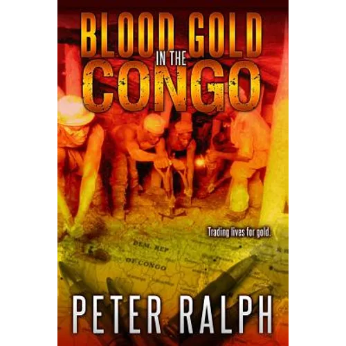 Blood Gold in the Congo: Trading lives for gold