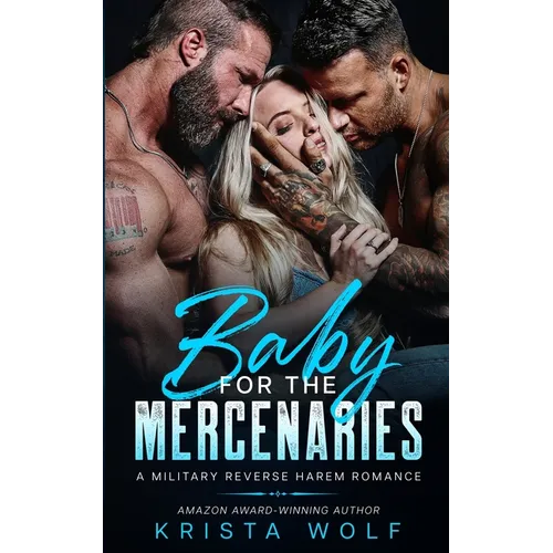 Baby for the Mercenaries: A Military Reverse Harem Romance