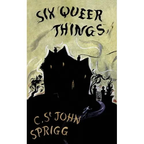 The Six Queer Things (Valancourt 20th Century Classics)
