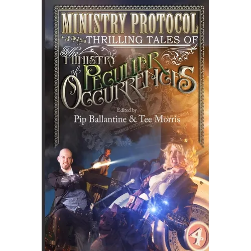 Ministry Protocol: Thrilling Tales of the Ministry of Peculiar Occurrences