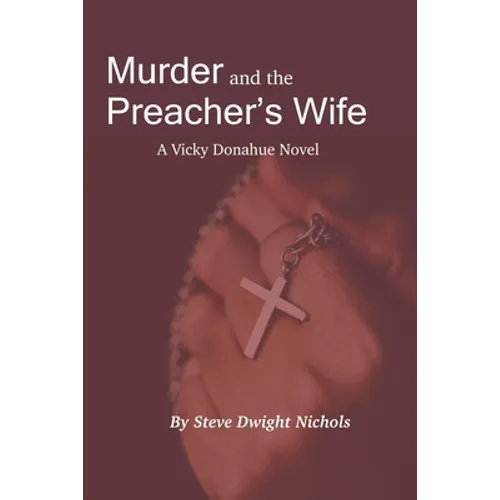 Murder and the Preacher's Wife: A Vicky Donahue Novel