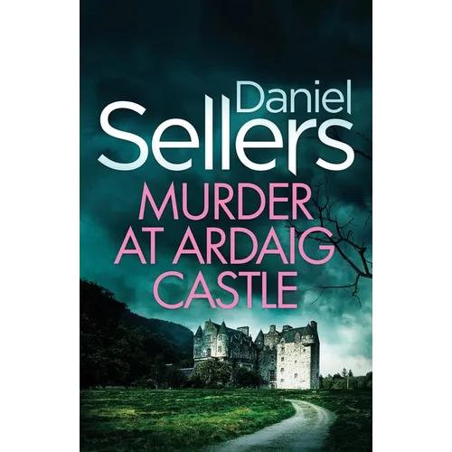 Murder at Ardaig Castle: a gripping and unputdownable Scottish crime mystery