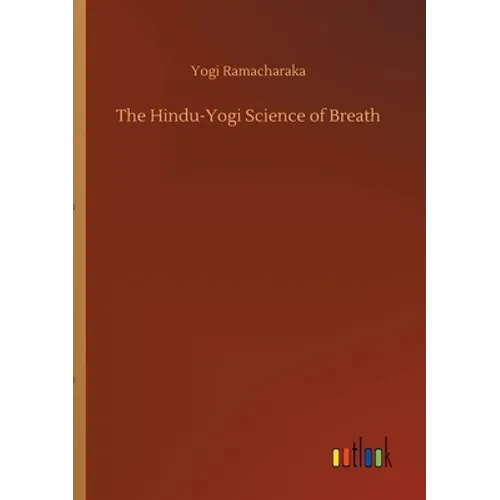 The Hindu-Yogi Science of Breath