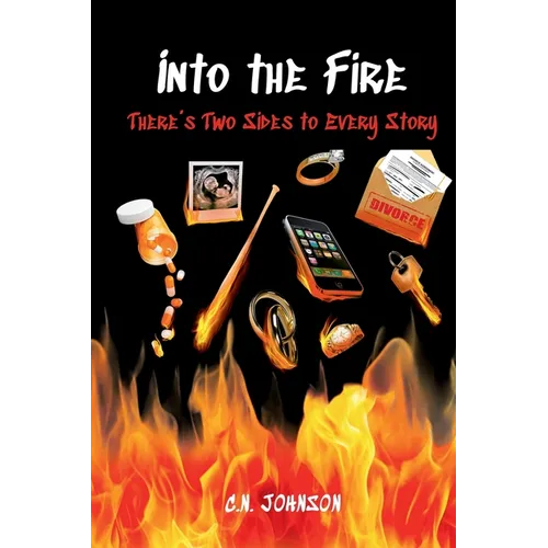 Into the Fire: There's Two Sides to Every Story