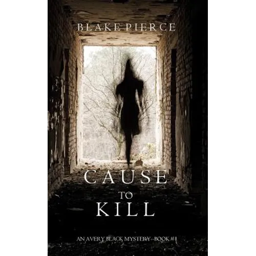Cause to Kill (An Avery Black Mystery-Book 1)