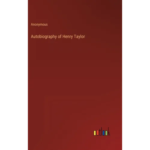 Autobiography of Henry Taylor