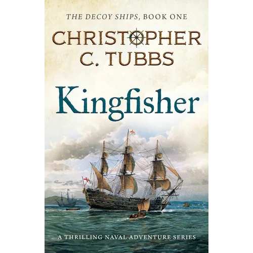 Kingfisher: a thrilling historical naval adventure