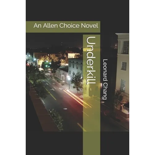 Underkill: An Allen Choice Novel