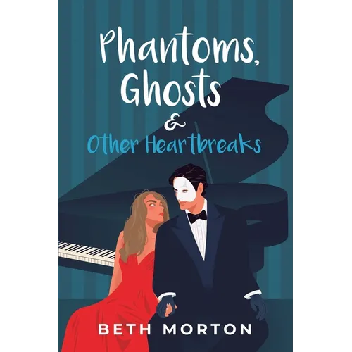Phantoms, Ghosts & Other Heartbreaks