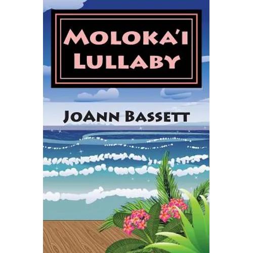 Moloka'i Lullaby: An Islands of Aloha Mystery