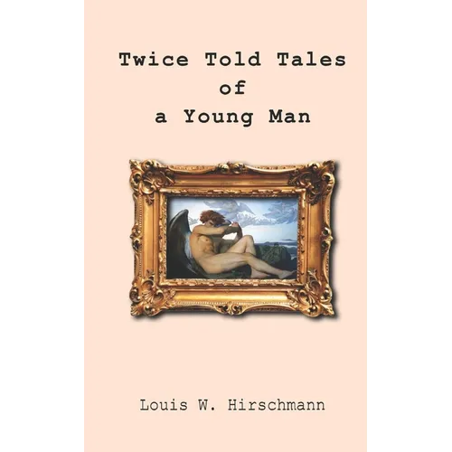 Twice Told Tales of a Young Man