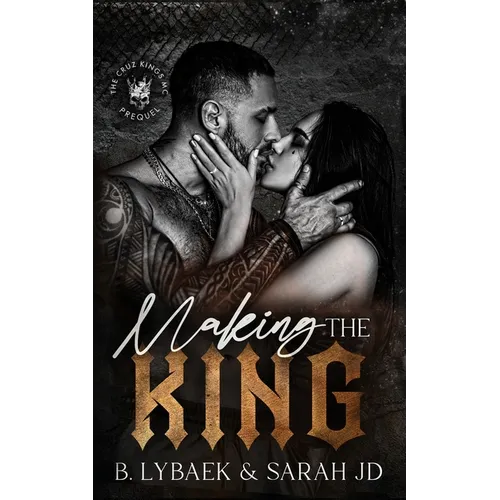 Making the King: A dark forced marriage romance