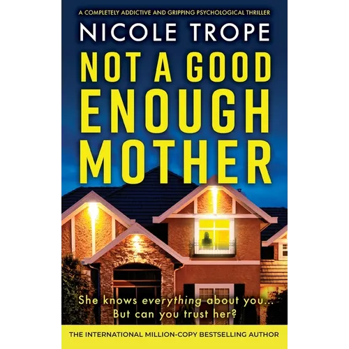 Not a Good Enough Mother: A completely addictive and gripping psychological thriller
