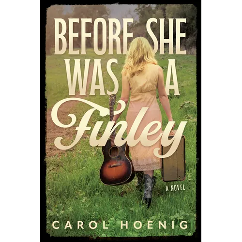 Before She Was a Finley: A Novel