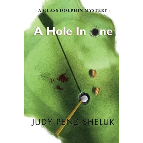 A Hole in One: A Glass Dolphin Mystery