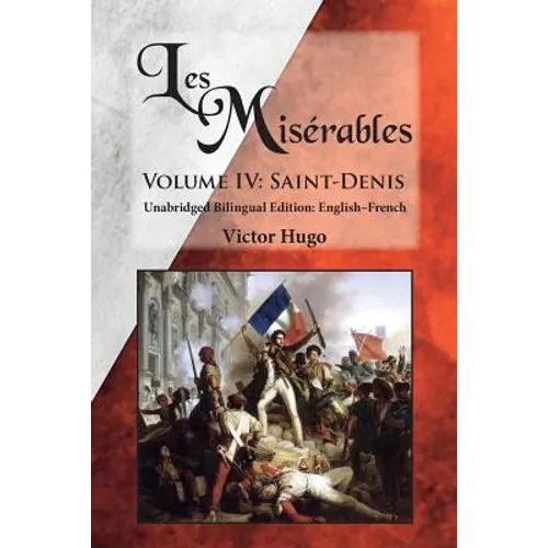 Les Misérables, Volume IV: Saint-Denis: Unabridged Bilingual Edition: English-French