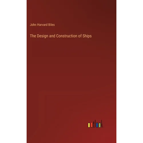 The Design and Construction of Ships