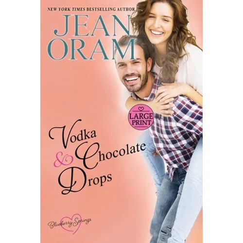 Vodka and Chocolate Drops: A Blueberry Springs Sweet Romance