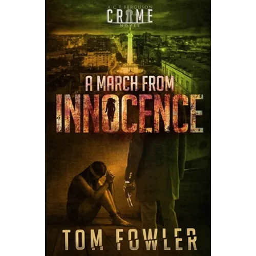A March from Innocence: A C.T. Ferguson Crime Novel