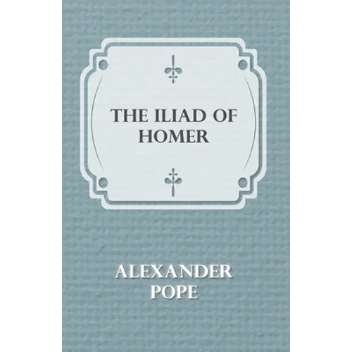 The Iliad Of Homer