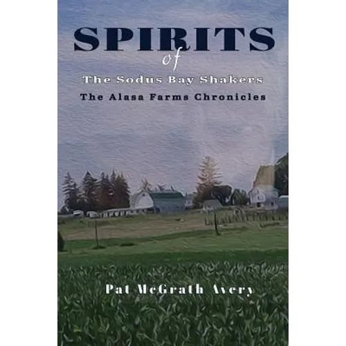 SPIRITS of The Sodus Bay Shakers