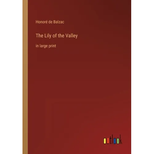 The Lily of the Valley: in large print