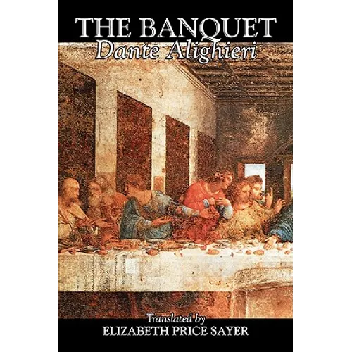 The Banquet by Dante Alighieri, Fiction, Classics, Literary