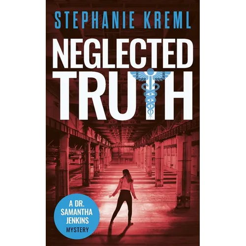 Neglected Truth: A Medical Murder Mystery