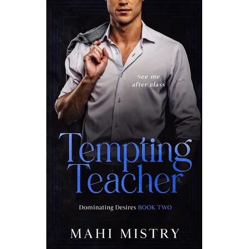Tempting Teacher: Student Teacher/ Dad's Best Friend Age Gap Romance