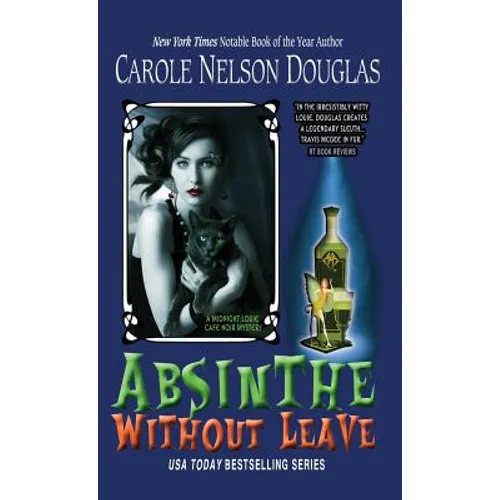 Absinthe Without Leave: A Midnight Louie Cafe Noir Mystery
