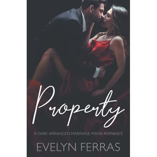 Property: A Dark Arranged Marriage Mafia Romance