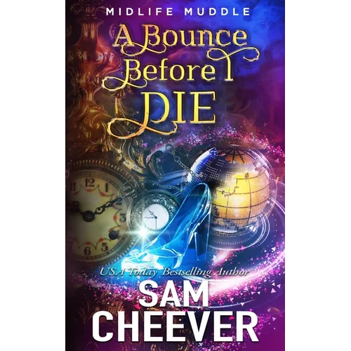 A Bounce Before I Die: A Rollicking Paranormal Women's Fiction Adventure