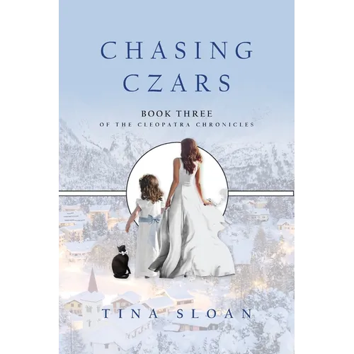 Chasing Czars: Book 3 of The Cleopatra Chronicles