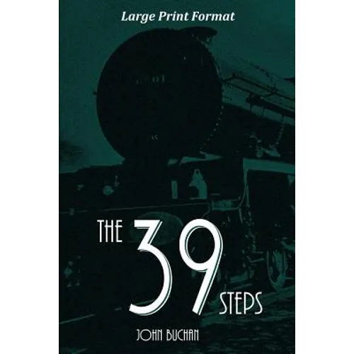 The 39 Steps: Large Print Edition