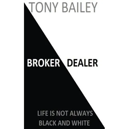 Broker Dealer: Life is not always Black and White