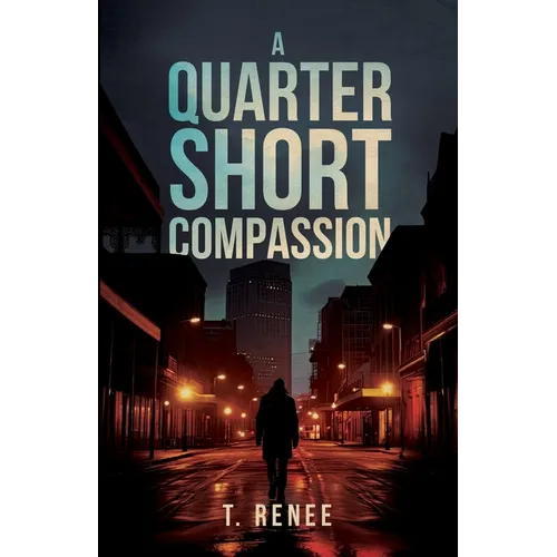 A Quarter Short Compassion